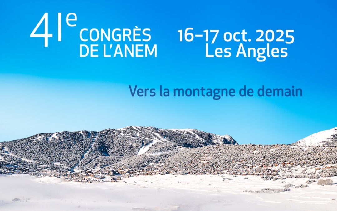 41ème CONGRES DE L’ANEM – Association Nationale des Elus de Montagne
